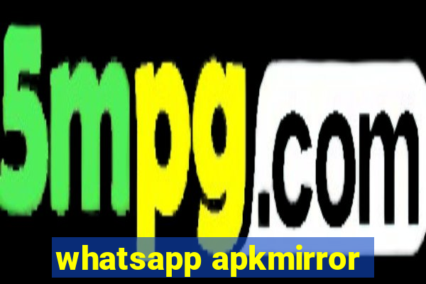 whatsapp apkmirror